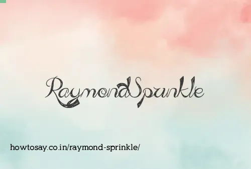 Raymond Sprinkle