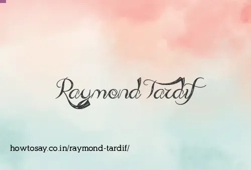 Raymond Tardif