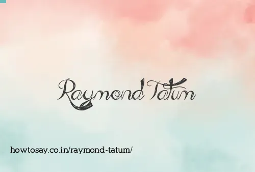 Raymond Tatum
