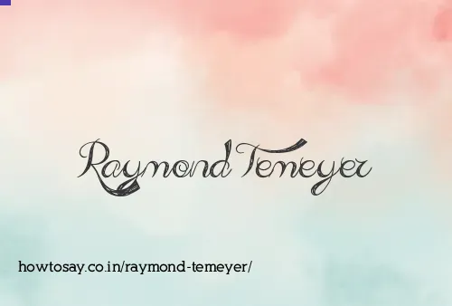 Raymond Temeyer