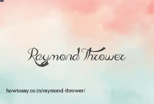 Raymond Thrower
