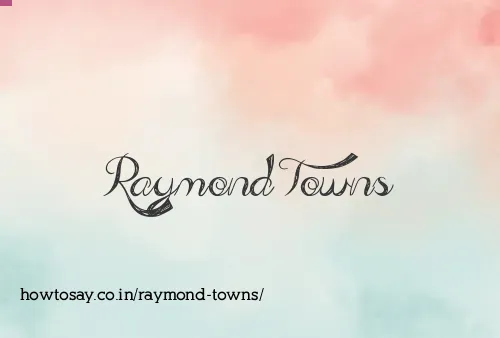 Raymond Towns
