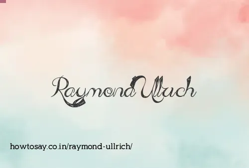 Raymond Ullrich