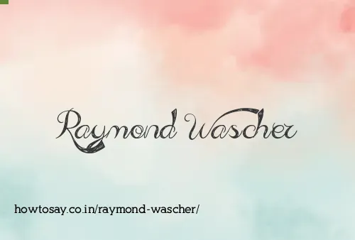 Raymond Wascher