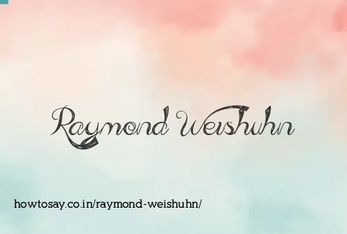 Raymond Weishuhn