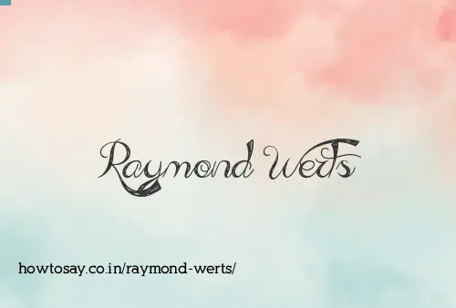 Raymond Werts