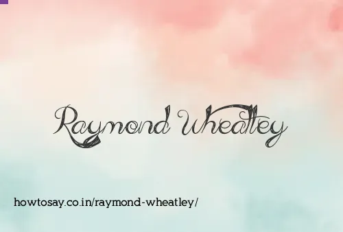 Raymond Wheatley