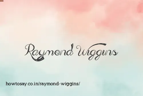 Raymond Wiggins