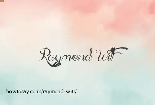 Raymond Witt