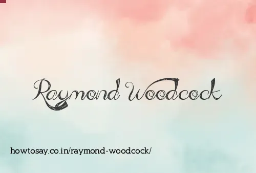 Raymond Woodcock