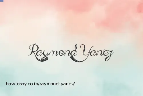 Raymond Yanez