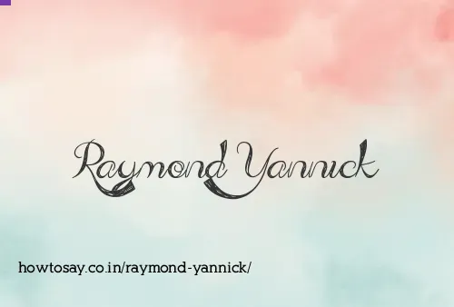 Raymond Yannick