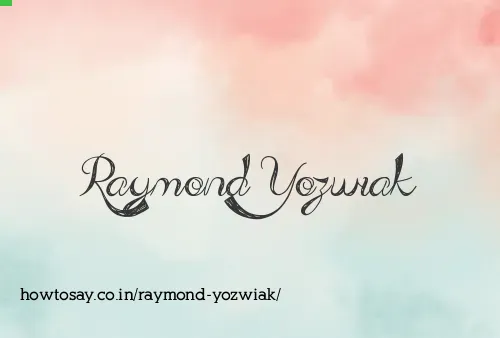 Raymond Yozwiak