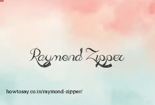 Raymond Zipper