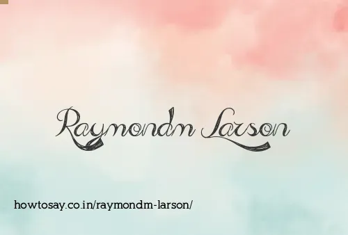 Raymondm Larson