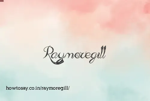 Raymoregill