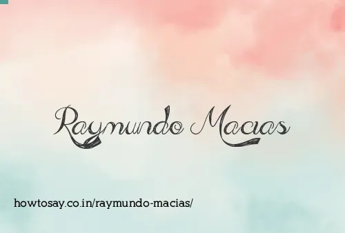 Raymundo Macias