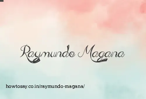 Raymundo Magana
