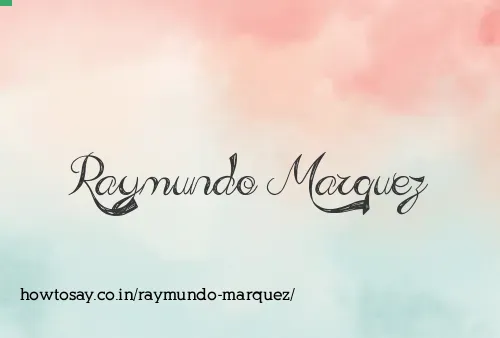 Raymundo Marquez