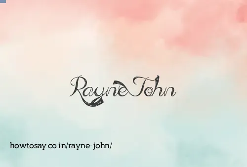 Rayne John