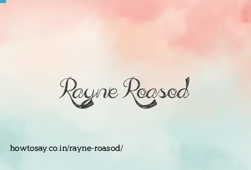 Rayne Roasod