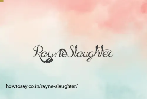 Rayne Slaughter