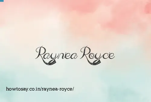 Raynea Royce