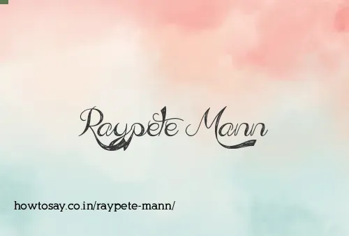 Raypete Mann