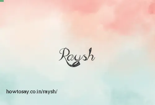 Raysh