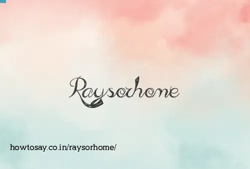 Raysorhome