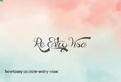 Re Entry Visa