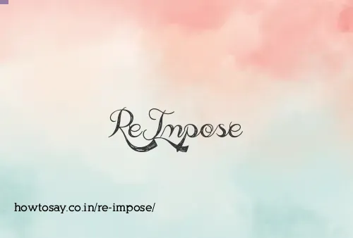 Re Impose