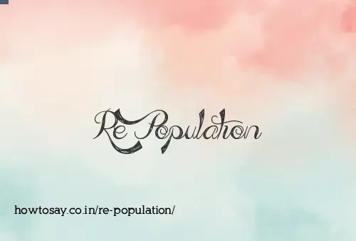 Re Population