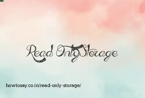 Read Only Storage