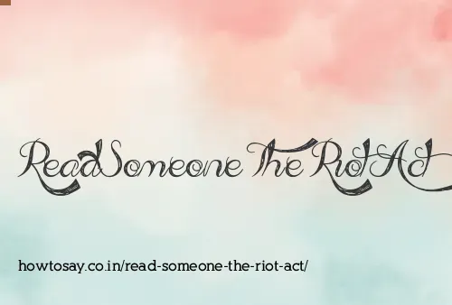 Read Someone The Riot Act