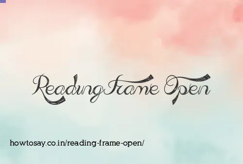 Reading Frame Open