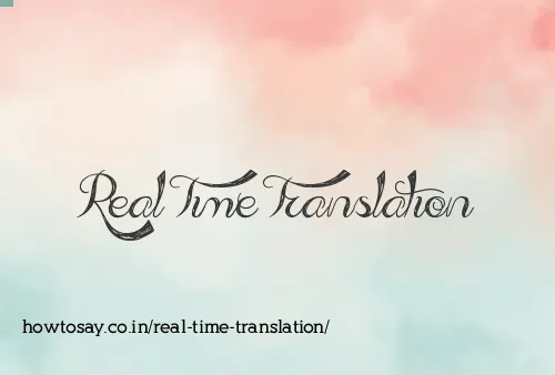 Real Time Translation
