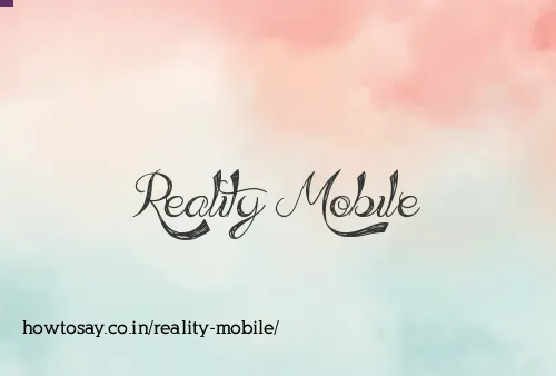 Reality Mobile