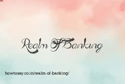 Realm Of Banking