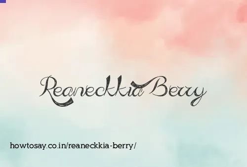 Reaneckkia Berry