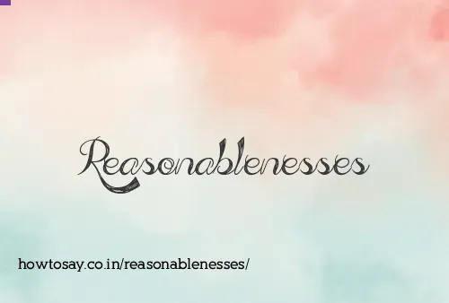 Reasonablenesses
