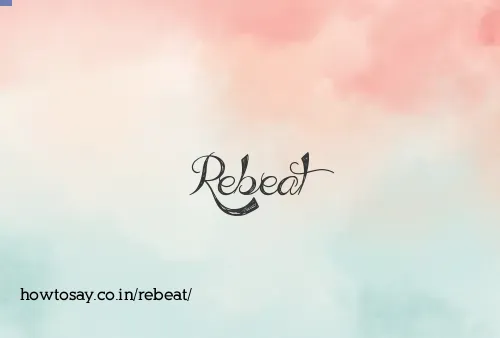 Rebeat