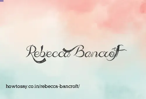 Rebecca Bancroft