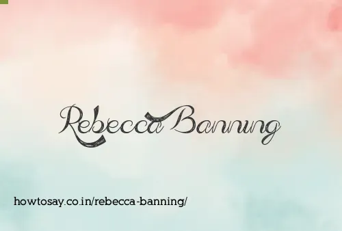Rebecca Banning