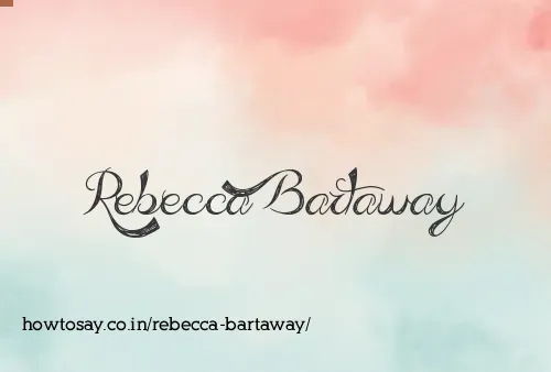 Rebecca Bartaway