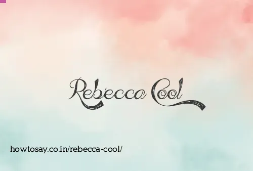 Rebecca Cool