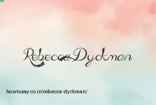 Rebecca Dyckman