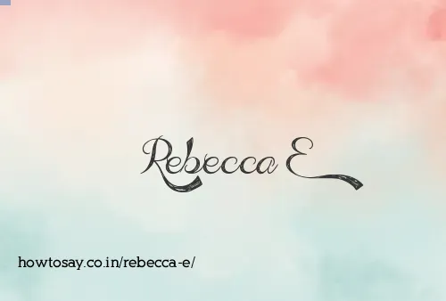 Rebecca E