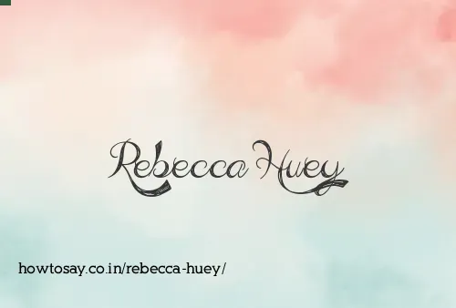 Rebecca Huey