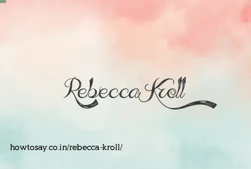 Rebecca Kroll